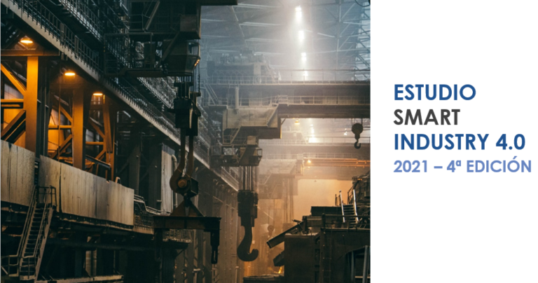 IV Estudio Smart Industry: estado de la digitalización en la industria española.