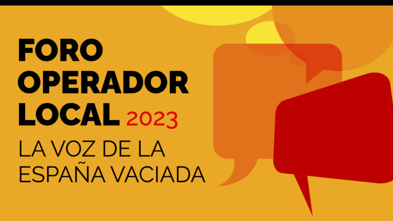 Ya puedes inscribirte al Foro Operador Local 2023 “La voz de la España vaciada”.